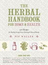 Cover image for The Herbal Handbook for Home and Health